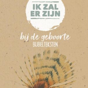 Ik zal er zijn bij de geboorte - Bijbelteksten