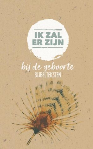 Ik zal er zijn bij de geboorte - Bijbelteksten