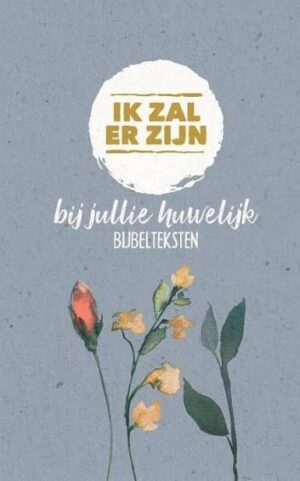 Ik zal er zijn bij jullie huwelijk - Bijbelteksten