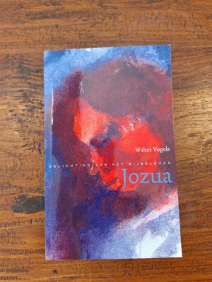 Jozua - Belichting van het Bijbelboek